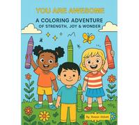You Are Awesome: A Coloring Adventure of Strength, Joy & Wonder