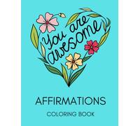 You Are Awesome: Affirmations Coloring Book
