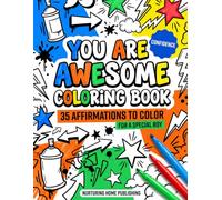 You Are Awesome Coloring Book: 35 Affirmations to Color for Boys Ages 6-12 with Bold Graffiti Designs to Build Confidence and Kindness