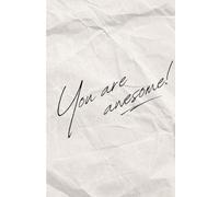 You are AWESOME: Inspirational Daily Notebook