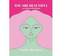 You Are Beautiful: 100 Beauty Affirmations