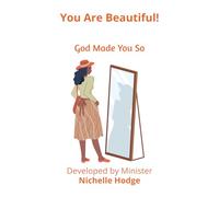 You Are Beautiful!: God Made You So