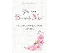 You are Beautifully Made: A Reflection Journal for Girls
