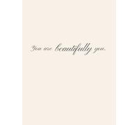 You are beautifully you.: A Beautiful Notebook for Thoughts, Dreams & Everyday Moments