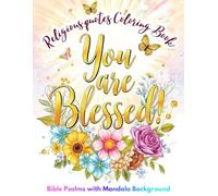 You Are Blessed: Religious Quotes Coloring Book: Featuring Bible Psalms and Mandala Background