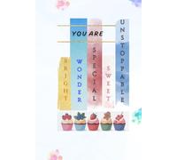 You are...: bright, wonder, special, sweet and unstoppable!