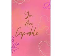 You are capable: 100 Pages Daily Journal, Productivity & Gratitude, A5 size, Suitable For All Ages, Colourful pages, Daily prompts