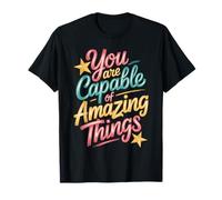 You Are Capable of Amazing Things - Maglietta