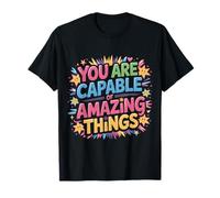 You Are Capable of Amazing Things Motivation Confidence ||- Maglietta
