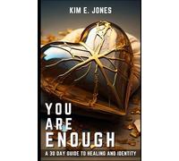 You Are Enough: A 30 Day Guide To Healing And Identity