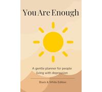 You Are Enough: A gentle planner for people living with depression