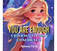 You Are Enough A Journey to Self Confidence, A Children's Book On Developing Confidence