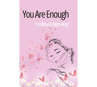 You Are Enough: A Self-Love & Healing Journal for Women: Lined Notebook with Positive Vibes for Mental Wellness, Gratitude & Reflection - 120 Pages, 6x9 inch Softcover