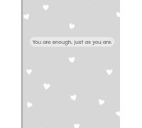 You are enough, just as you are - Writing Journal: 90 GSM, Ruled, Paperback.