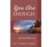 You Are Enough: Life Clinical Experiences
