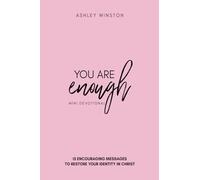 You Are Enough Mini Devotional: 15 Encouraging Messages to Restore your Identity in Christ