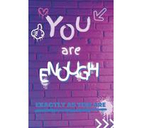 You Are Enough: Motivational Book - Teenage Problems - Depresion Little Help - Progress Book - Body Positivity - Journal - Notebook