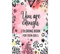 You are enough Positive affirmation coloring book for teen girls