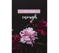 YOU ARE ENOUGH - simple notebook: Feel good/ Be yourself/ Courage