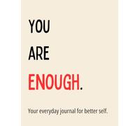 You are enough.: Your everyday journal for better self