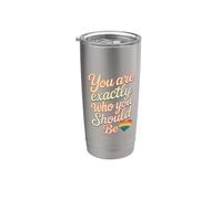 You Are Exactly Who You Should Be Amore per se stessi Bicchiere termico in acciaio inox doppia parete