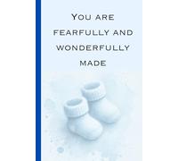 You are fearfully and wonderfully made: Baby Gift Notebook Journal for New Mums and Dads
