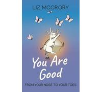 You Are Good: From Your Nose To Your Toes