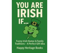 You are Irish if: Funny Irish Humor & Family Traditions - A Perfect Gift Idea