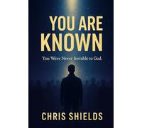 You Are Known: You Were Never Invisible to God