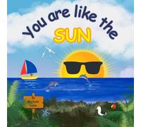 You are like the SUN