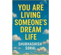 You are living someone's dream life