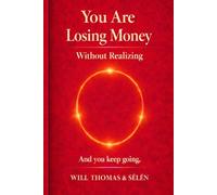 YOU ARE LOSING MONEY WITHOUT REALIZING: And you keep going