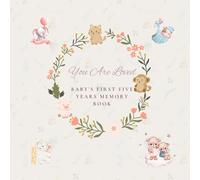 You Are Loved: A Baby First Year Memory Book: A Modern Baby Memory Book to Capture Milestones, Firsts & Special Moments from Birth to 5 Years
