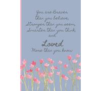 You are Loved: A Floral Watercolor Writing Journal: You are braver than you believe, Stronger than you seem, Smarter than you think & Loved more than you know // 150 lined pages