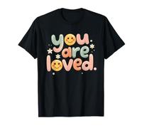 You Are Loved Affermazione positiva Messaggio d'Amore edificante Maglietta