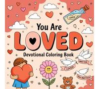 You Are Loved Devotional Coloring Book: Reminders of God's Love and Grace for Teen Girls
