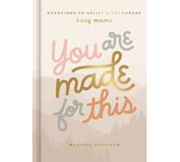 You Are Made for This: Devotions to Uplift and Encourage Busy Moms, a 90-day Devotional to Inspire Mothers, the Perfect Christian Gift for Women