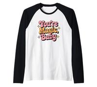 You are Magic Baby Empowering Words Maglia con Maniche Raglan