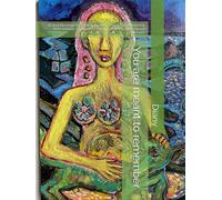 You are meant to remember: 36 Soul Blessings for Coming Home to Yourself Transmissions from Lumora, Channeled by Diany - Painter of the Sacred Memory