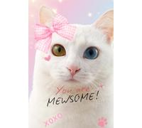 YOU ARE MEWSOME! WHITE CUTE CAT: Cute Notebook, Cute Cat, Sweet Cat, Cat Lover Notebook, Gift, School, Work Notebook, Positive Energy, Kitty, Motivation