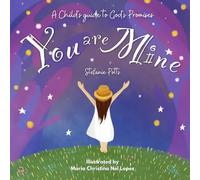 You Are Mine: A child's guide to God's promises