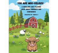 You Are Moo-velous: A Highland Cow Coloring Book About Kindness and Confidence