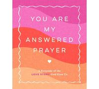 You Are My Answered Prayer: A Keepsake of the Love Story God Gave Us