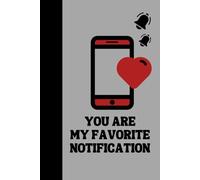 You Are My Favorite Notification: A Valentine’s Day Journal from the 'Petite Nenette' Valentine's Collection- Celebrating Modern Love and Everyday Humor.
