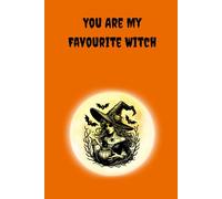 You Are My Favourite Witch: A Charming Gift Journal for the Witch You Adore