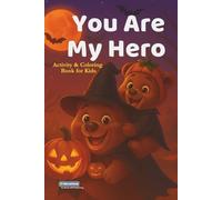 YOU ARE MY HERO - ACTIVITY & COLORING BOOK FOR KIDS (HALLOWEEN EDITION): Fun Halloween Activity Book for Kids - Count & Color, Spot the Difference, ... gift for kids - fun, friendly, and creative!