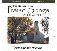 You Are My Refuge (The Greatest Praise Songs of the Church)
