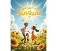 You Are My Sunshine: A Joyful Picture Book for Family Reading and Smiles