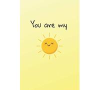 You are my sunshine: Perfect Gift For The Person You Love