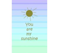 You Are My Sunshine Sketchbook Journal